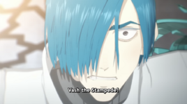 Hollering at Vash.